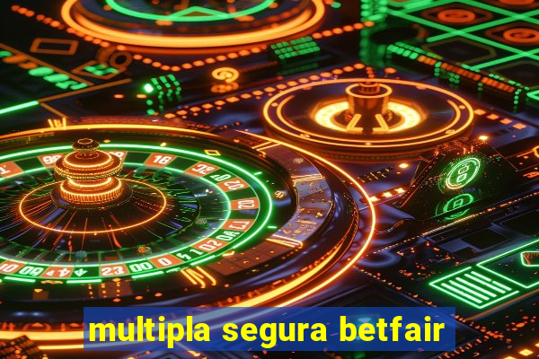 multipla segura betfair